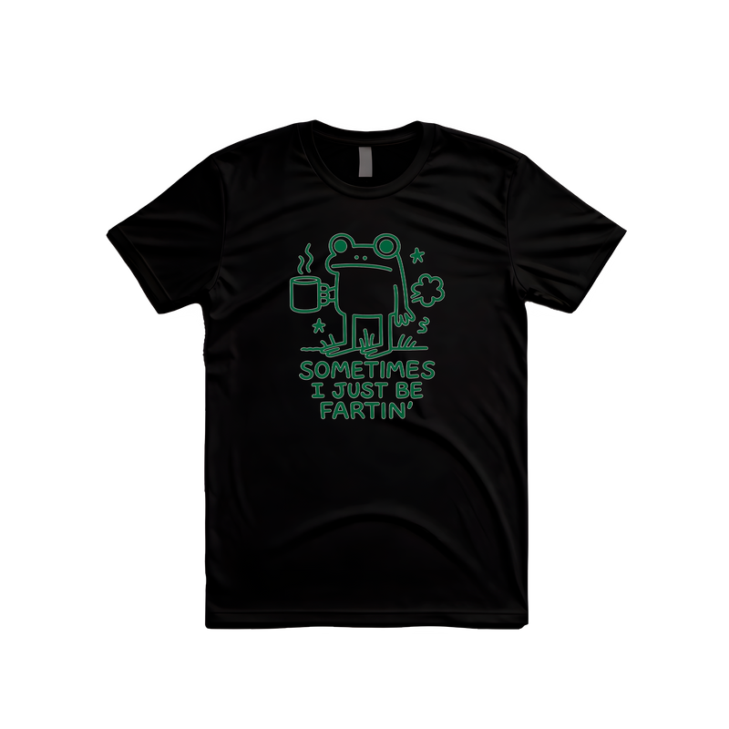 Sometimes I Just Be Fartin'