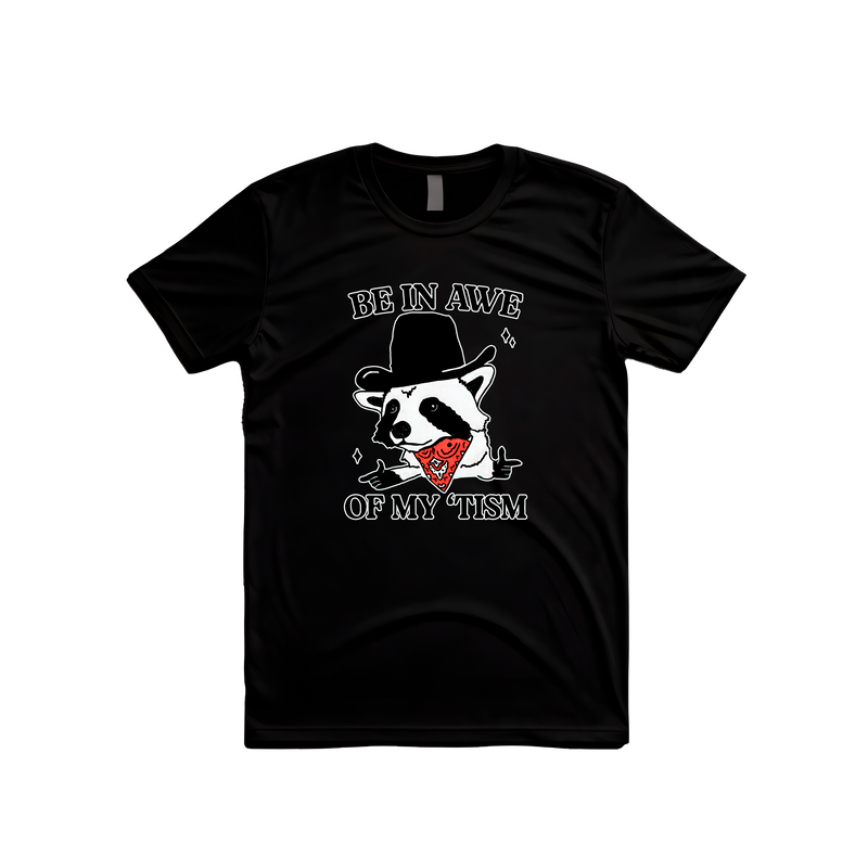 Be In Awe Of My 'Tism