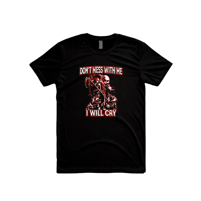 Don't Mess With Me - I Will Cry