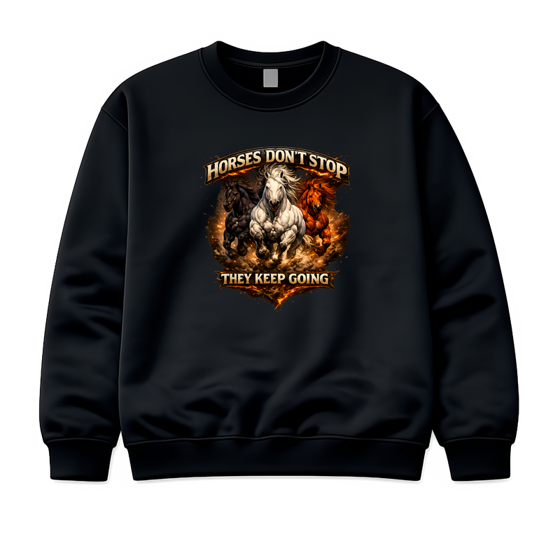 Horses Don't Stop They Keep Going