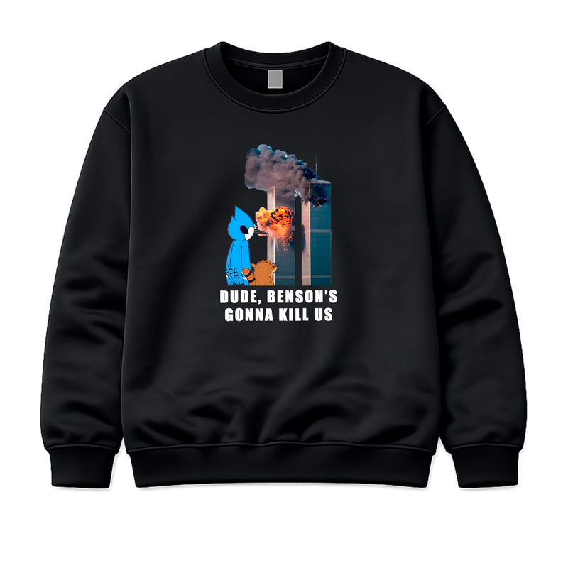 Dude, Benson's Gonna Kill Us