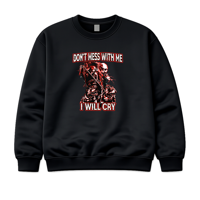 Don't Mess With Me - I Will Cry