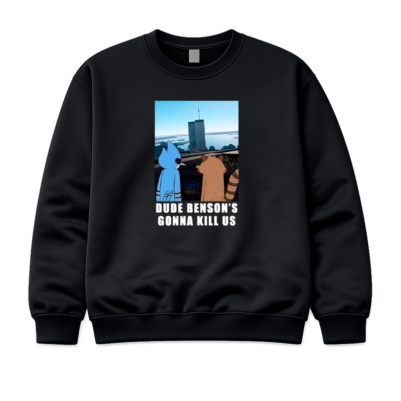 Dude, Benson's Gonna Kill Us