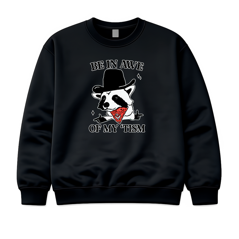 Be In Awe Of My 'Tism