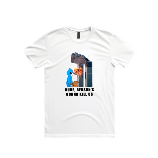 Dude, Benson's Gonna Kill Us
