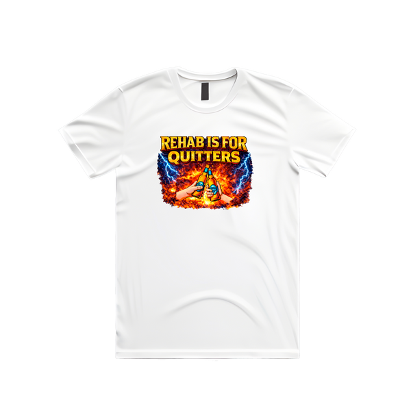 Rehab Is For Quitters