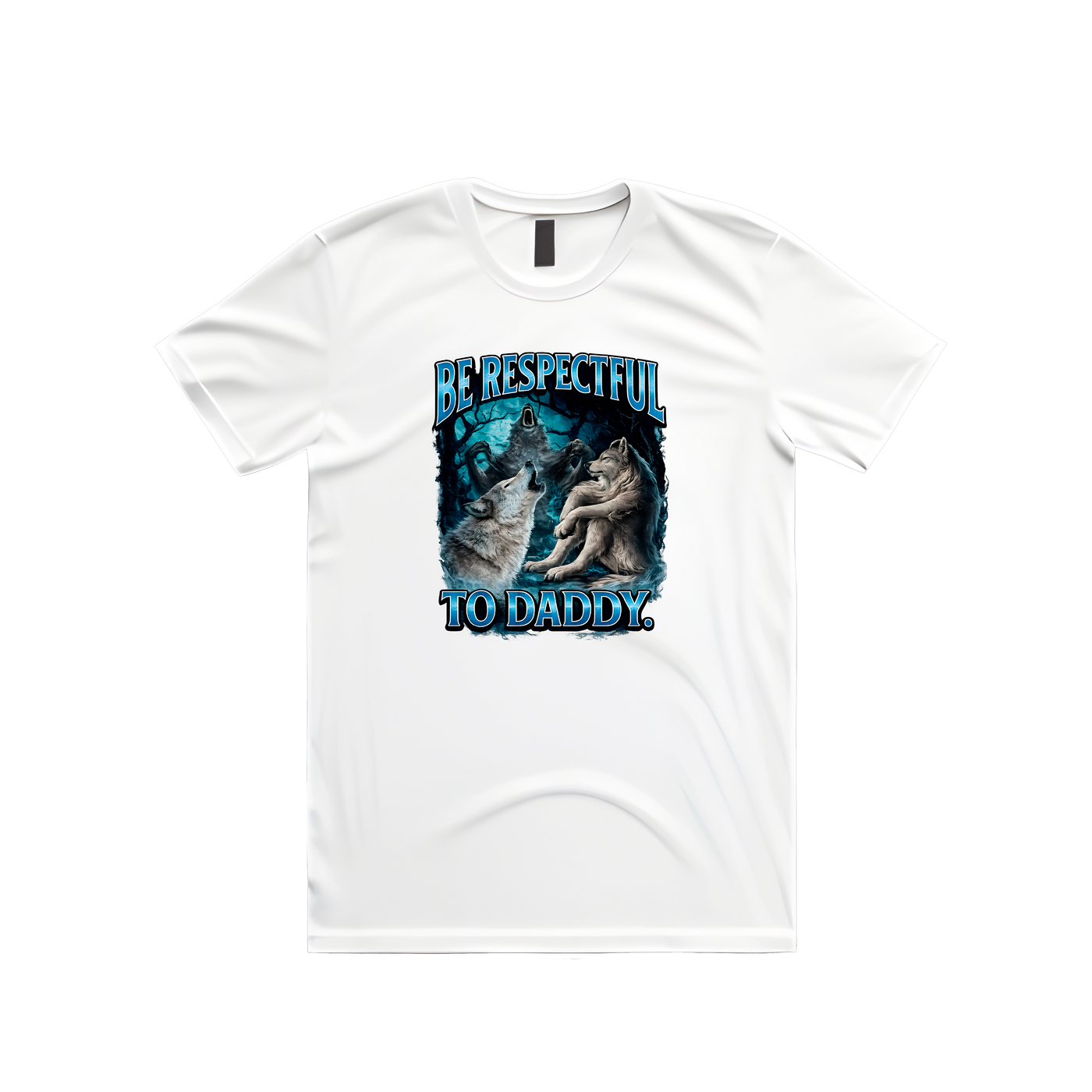 Be Respectful To Daddy