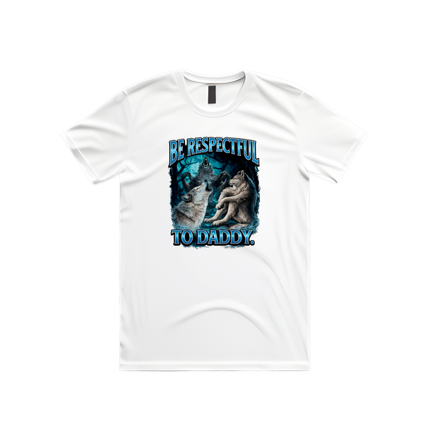 Be Respectful To Daddy