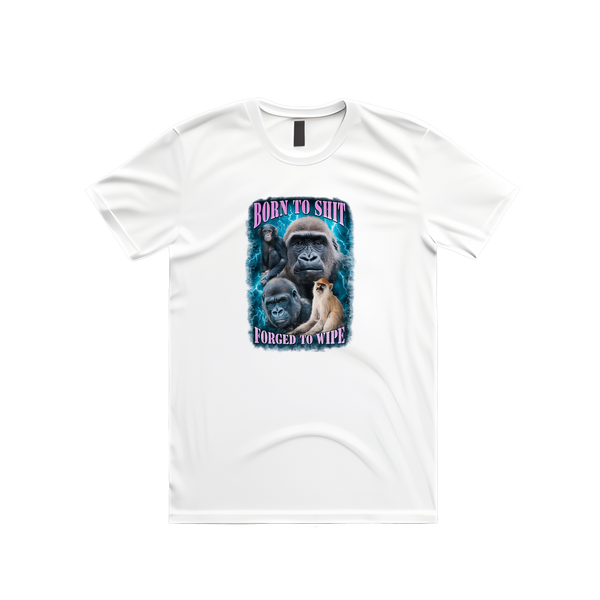 Born to Shit - Forced to Wipe