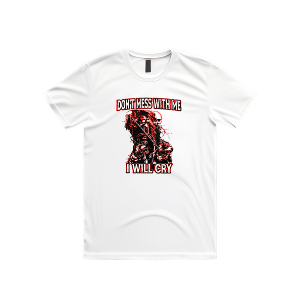 Don't Mess With Me - I Will Cry