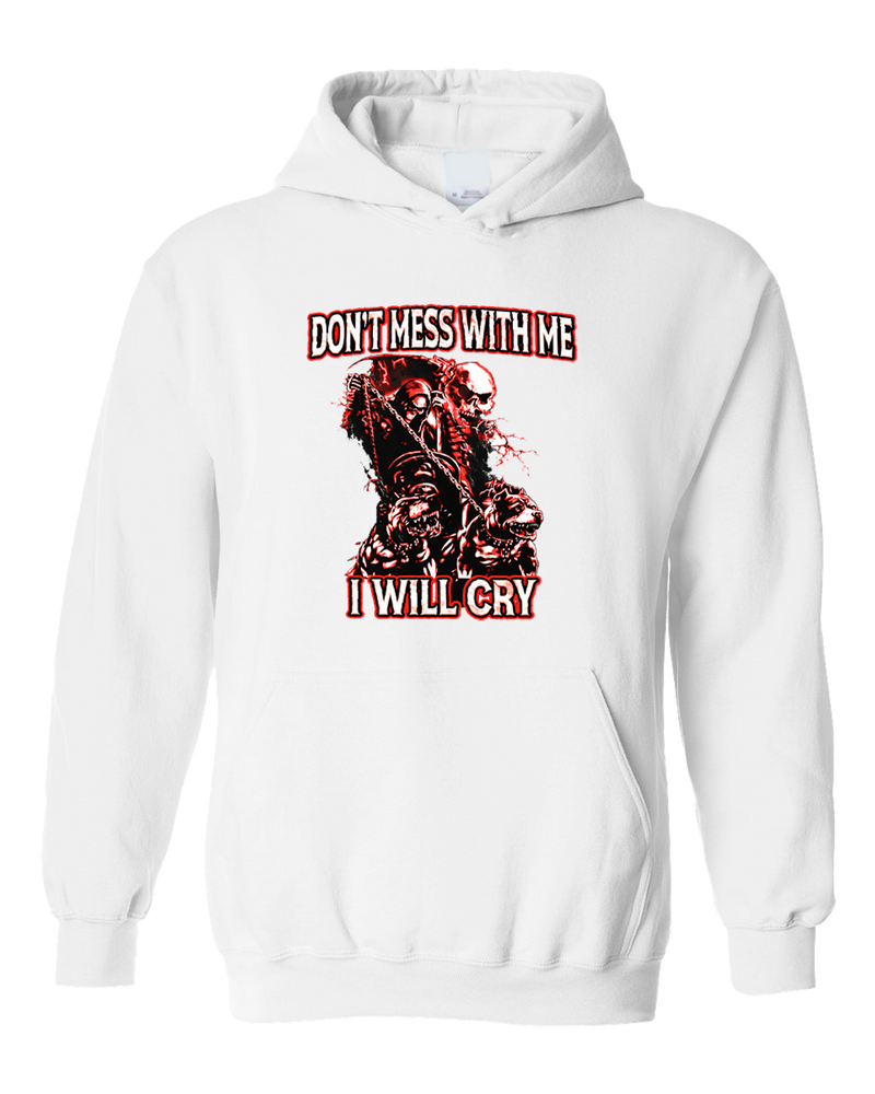 Don't Mess With Me - I Will Cry