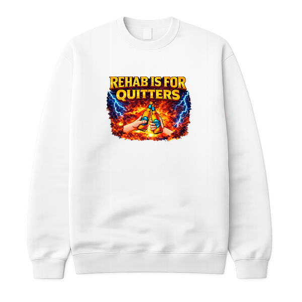 Rehab Is For Quitters