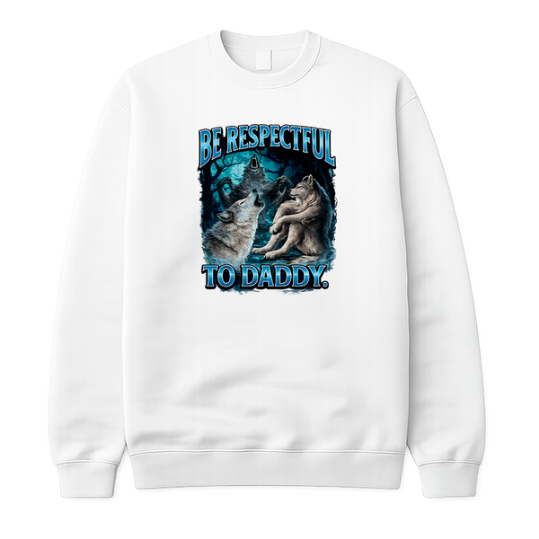 Be Respectful To Daddy