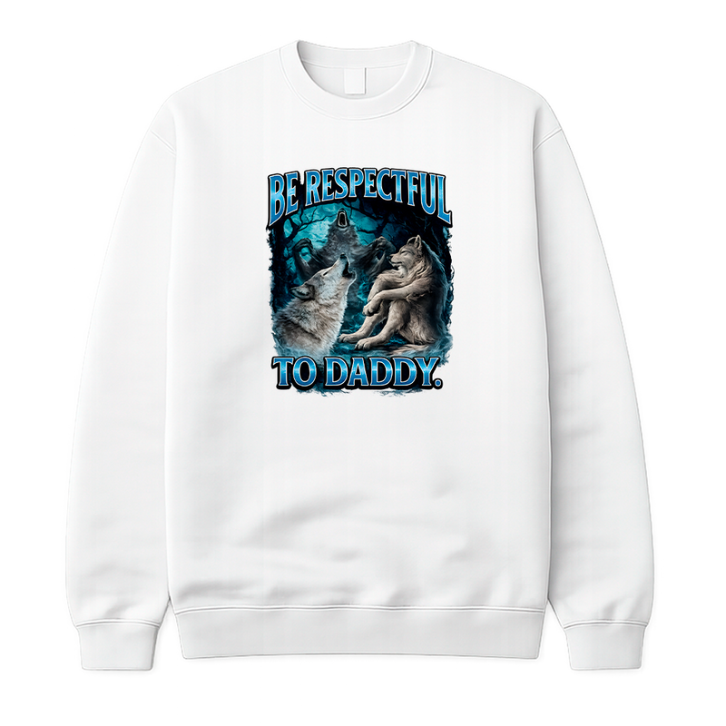 Be Respectful To Daddy